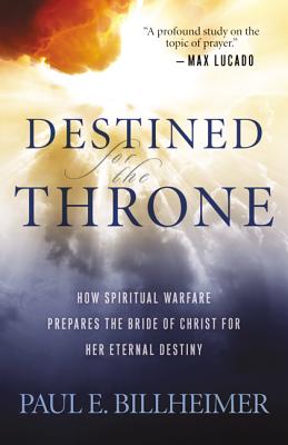Destined for the Throne: How Spiritual Warfare Prepares the Bride of Christ for Her Eternal Destiny