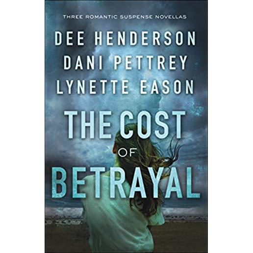 The Cost of Betrayal: Three Romantic Suspense Novellas