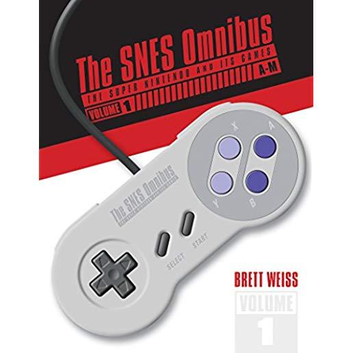 The Snes Omnibus: The Super Nintendo and Its Games, Vol. 1 (A-M)
