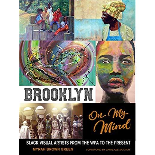 Brooklyn on My Mind: Black Visual Artists from the Wpa to the Present