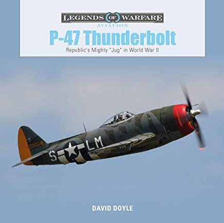 P-47 Thunderbolt: Republic's Mighty 
