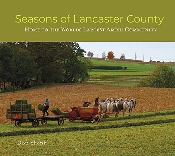Seasons of Lancaster County: Home to the World's Largest Amish Community