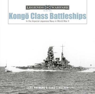 Kongō-Class Battleships: In the Imperial Japanese Navy in World War II