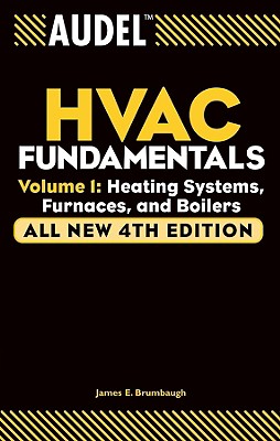Audel HVAC Fundamentals, Volume 1: Heating Systems, Furnaces and Boilers