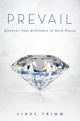Prevail: Discover Your Brilliance in Hard Places