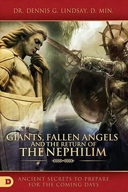 Giants, Fallen Angels and the Return of the Nephilim: Ancient Secrets to Prepare for the Coming Days