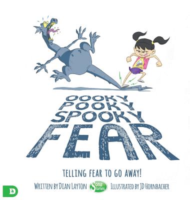 Ooky Pooky Spooky Fear: Telling Fear to Go Away!