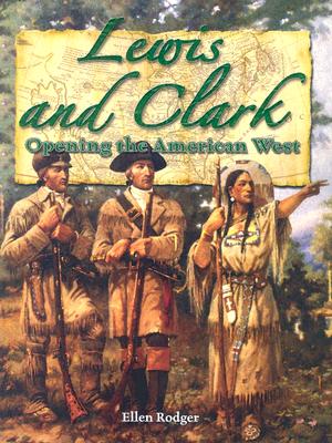 Lewis and Clark: Opening the American West