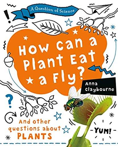 How Can a Plant Eat a Fly?