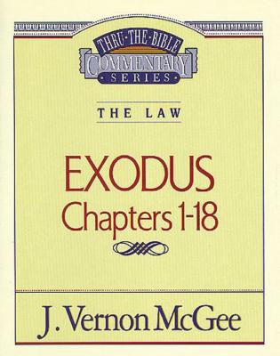 Thru the Bible Vol. 04: The Law (Exodus 1-18)