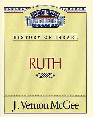 Thru the Bible Vol. 11: History of Israel (Ruth)