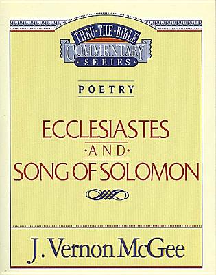 Thru the Bible Vol. 21: Poetry (Ecclesiastes/Song of Solomon)