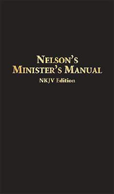 Nelson's Minister's Manual NKJV: Bonded Leather Edition
