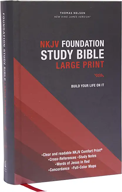 Nkjv, Foundation Study Bible, Large Print, Hardcover, Red Letter, Comfort Print: Holy Bible, New King James Version