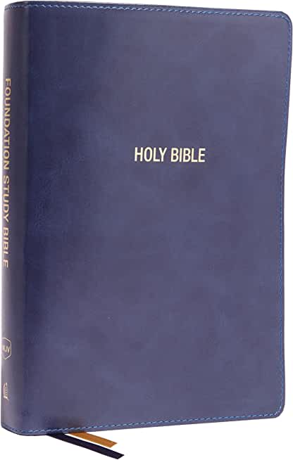 Nkjv, Foundation Study Bible, Large Print, Leathersoft, Blue, Red Letter, Comfort Print: Holy Bible, New King James Version