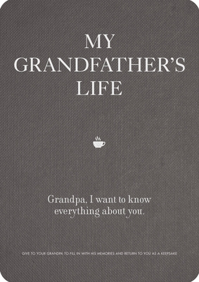 My Grandfather's Life: Grandpa, I Want to Know Everything about You