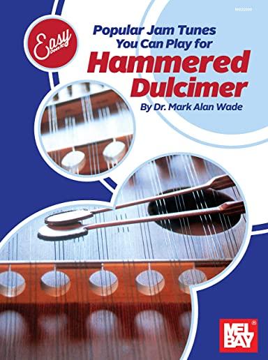 Easy Does It: Popular Jam Tunes You Can Play for Hammered Dulcimer