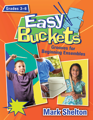 Easy Buckets: Grooves for Beginning Ensembles [With CDROM]