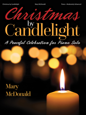 Christmas by Candlelight: A Peaceful Celebration for Piano Solo