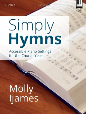 Simply Hymns: Accessible Piano Settings for the Church Year