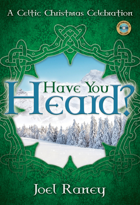 Have You Heard? - Satb with Performance CD: A Celtic Christmas Celebration [With CD (Audio)]