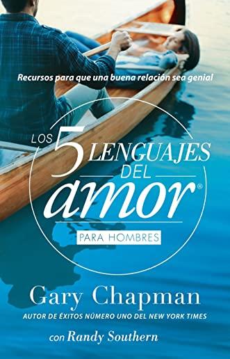 5 Lenguajes de Amor, Los Para Hombre Revisado 5 Love Languages: For Men Revised: Recursos Para Que Una Relacion Sea Genial