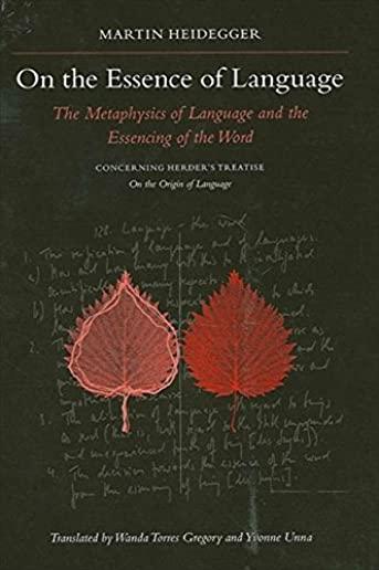 On the Essence of Language: The Metaphysics of Language and the Essencing of the Word Concerning Herder's Treatise on the Origin of Language