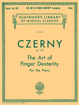 Art of Finger Dexterity, Op. 740 (Complete): Schirmer Library of Classics Volume 154 Piano Technique