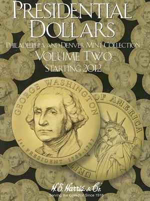 Presidential Dollars, Volume Two: Philadelphia and Denver Mint Collection, Starting 2012