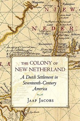 The Colony of New Netherland: A Dutch Settlement in Seventeenth-Century America