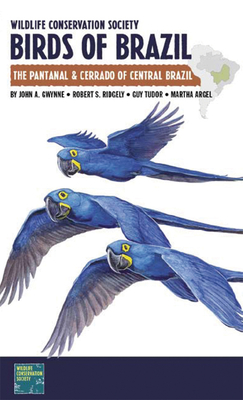 Wildlife Conservation Society Birds of Brazil: The Pantanal & Cerrado of Central Brazil