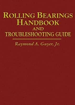 Rolling Bearings Handbook and Troubleshooting Guide