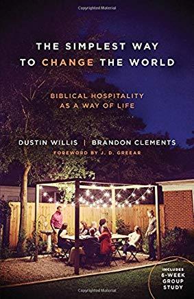 The Simplest Way to Change the World: Biblical Hospitality as a Way of Life