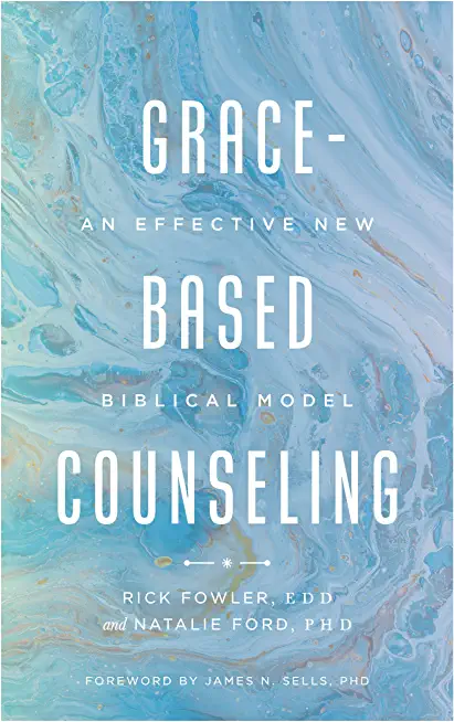 Grace-Based Counseling: An Effective New Biblical Model