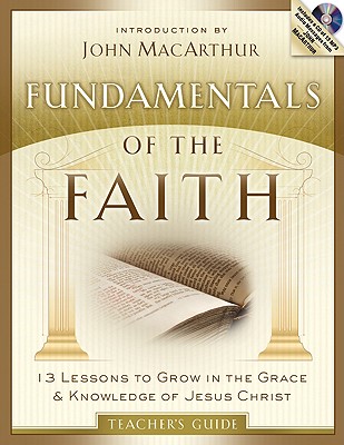 Fundamentals of the Faith: 13 Lessons to Grow in the Grace & Knowledge of Jesus Christ