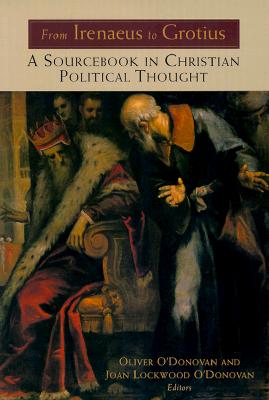 From Irenaeus to Grotius: A Sourcebook in Christian Political Thought 100-1625