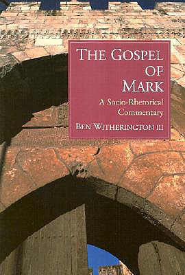 The Gospel of Mark: A Socio-Rhetorical Commentary