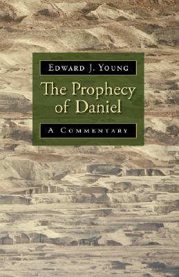 The Prophecy of Daniel: A Commentary