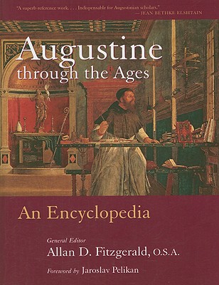 Augustine Through the Ages: An Encyclopedia