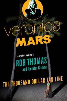 Veronica Mars: The Thousand-Dollar Tan Line
