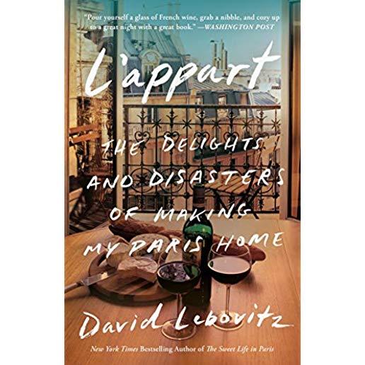 L'Appart: The Delights and Disasters of Making My Paris Home
