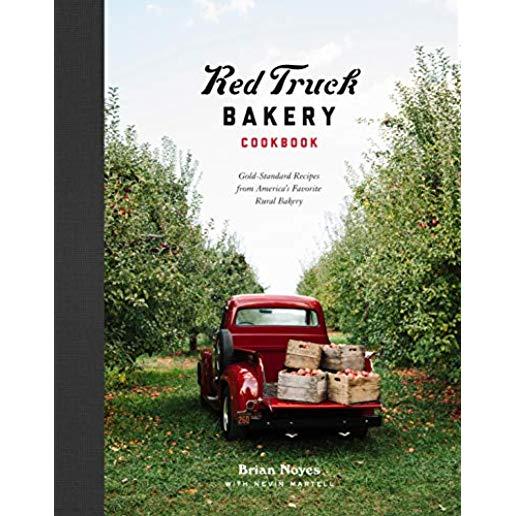 Red Truck Bakery Cookbook: Gold-Standard Recipes from America's Favorite Rural Bakery