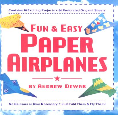 Fun & Easy Paper Airplanes: This Easy Paper Airplanes Book Contains 16 Fun Projects, 84 Papers & Instruction Book: Great for Both Kids and Parents