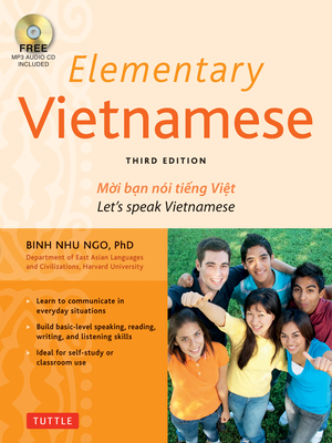 Elementary Vietnamese: Moi Ban Noi Tieng Viet. Let's Speak Vietnamese.