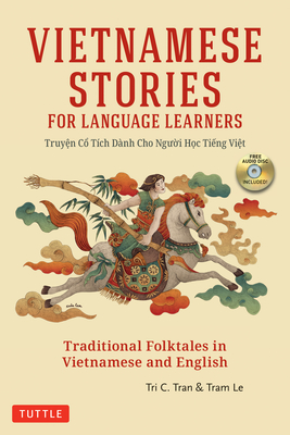 Vietnamese Stories for Language Learners: Traditional Folktales in Vietnamese and English Text (Free Audio Disc Included)