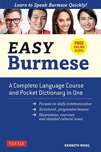 Easy Burmese: A Complete Language Course and Pocket Dictionary in One (Fully Romanized, Free Online Audio and English-Burmese and Bu