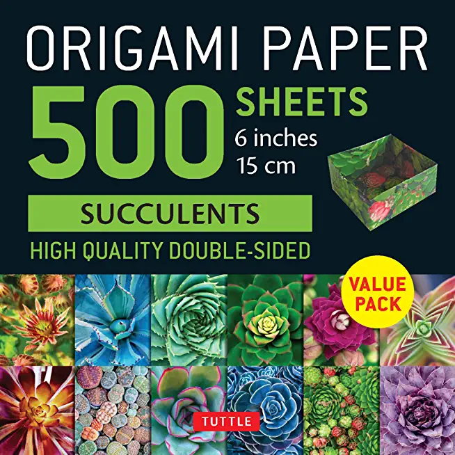 Origami Paper 500 Sheets Succulents 6 (15 CM): Tuttle Origami Paper: High-Quality, Double-Sided Origami Sheets with 12 Different Photographs (Instruct