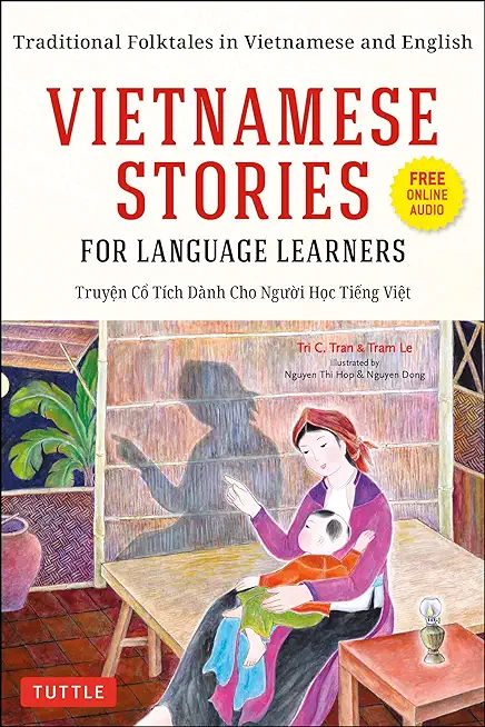 Vietnamese Stories for Language Learners: Traditional Folktales in Vietnamese and English (Free Online Audio)