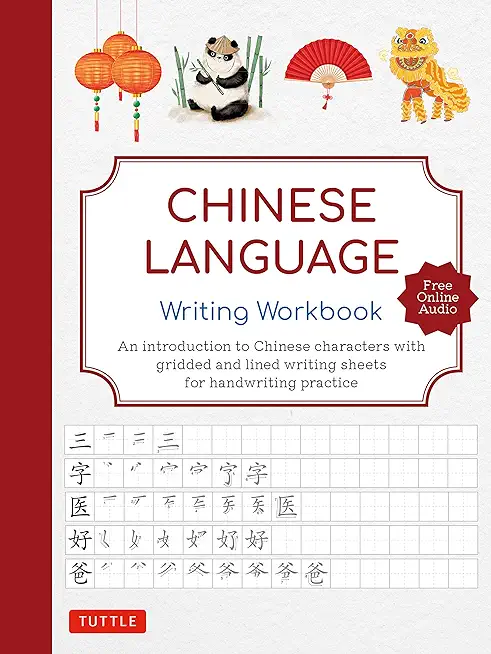 Chinese Language Writing Workbook: An Introduction to Chinese Characters with 110 Gridded and Lined Writing Sheets Handwriting Practice (Free Online A