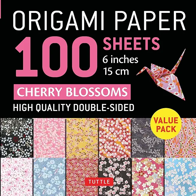 Origami Paper 100 Sheets Cherry Blossoms 6 (15 CM): Tuttle Origami Paper: Double-Sided Origami Sheets Printed with 12 Different Patterns (Instructions